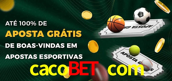 cacobet com Ate 100% de Aposta Gratis